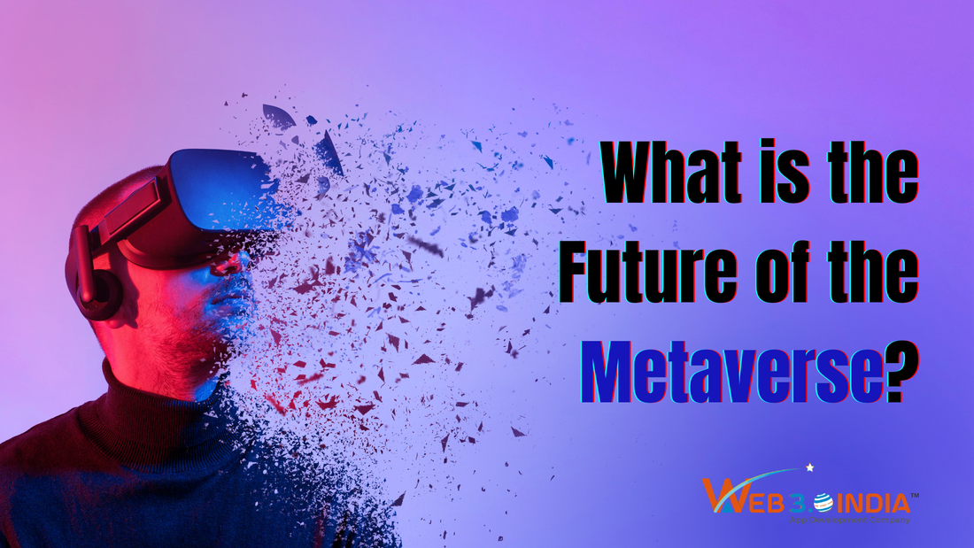 Metaverse Development Solutions - Web 3.0 India